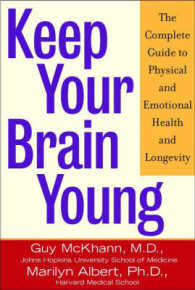 Keep Your Brain Young : The Complete Guide to Physical and Emotional Health and Longevity