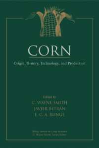 Corn : Origin, History, Technology, and Production (Wiley Series in Crop Science)