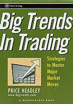 Big Trends in Trading : Strategies to Master Major Market Moves (Wiley Trading)
