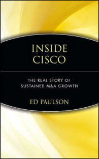 シスコ社の内幕：Ｍ＆Ａによる成長戦略<br>Inside Cisco : The Real Story of Supercharged M&a Growth