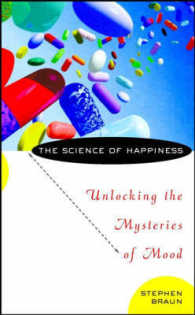 The Science of Happiness : Unlocking the Mysteries of Mood