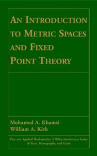 距離空間と不動点理論入門<br>An Introduction to Metric Spaces and Fixed Point Theory (Pure and Applied Mathematics (Wiley))