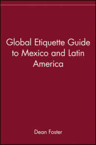 The Global Etiquette Guide to Mexico and Latin America : Everything You Need to Know for Business and Travel Success (Global Etiquette Guides)