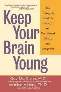 Keep Your Brain Young : The Complete Guide to Physical and Emotional Health and Longevity