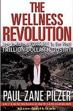 The Wellness Revolution : How to Make a Fortune in the Next Trillion Dollar Industry