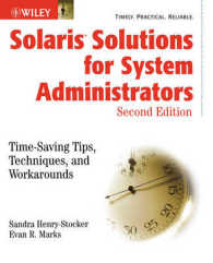 Solaris Solutions for System Administrators : Time-Saving Tips, Techniques, and Workarounds （2 SUB）