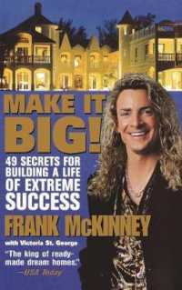 Make It Big! : 49 Secrets for Building a Life of Extreme Success