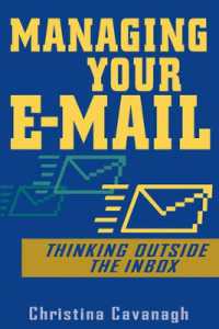 Managing Your E-Mail : Thinking Outside the Inbox