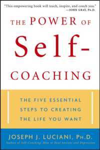 The Power of Self-Coaching : The Five Essential Steps to Creating the Life You Want