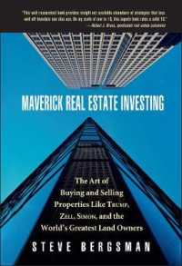 Maverick Real Estate Investing : The Art of Buying and Selling Properties Like Trump, Zell, Simon, and the World's Greatest Land Owners
