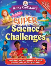 Janice Vancleave's Super Science Challenges : Hands-On Inquiry Projects for Schools, Science Fairs, or Just Plain Fun!