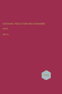 Organic Reaction Mechanisms, 1998 : An Annual Survey Covering the Literature Dated December 1997 to November 1998 (Organic Reaction Mechanisms)