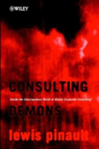 Consulting Demons : Inside the Unscrupulous World of Global Corporate Consulting -- Hardback