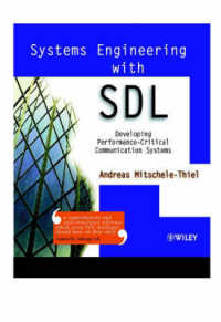 Systems Engineering with Sdl : Developing Performance-Critical Communications Systems (Wiley Series on Communications Technology) （Subsequent）