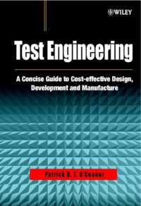 Test Engineering : A Concise Guide to Cost-Effective Design, Development, and Manufacture (Quality and Reliability Engineering)