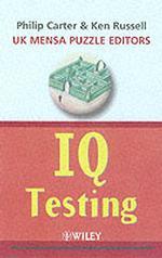 IQ Testing : 400 Ways to Evaluate Your Brainpower