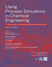 Using Process Simulators in Chemical Engineering: a Multimedia Guide for the Core Curriculum, (Version 2.0), 2nd Edition （CDR）