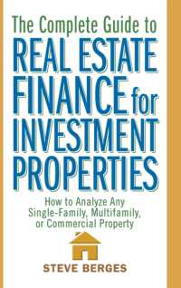 The Complete Guide to Real Estate Finance for Investment Properties : How to Analyze Any Single-Family, Multifamily, or Commercial Property