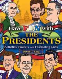 Have Fun with the Presidents : Activites, Projects and Fascinating Facts