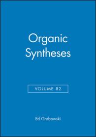 Organic Syntheses : An Annual Publication of Satisfactory Methods for the Preparation of Organic Chemicals (Organic Syntheses) 〈82〉