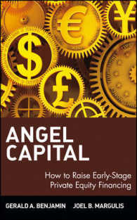 初期段階の未公開株式と資金調達<br>Angel Capital : How to Raise Early-stage Private Equity Financing (Wiley Finance)