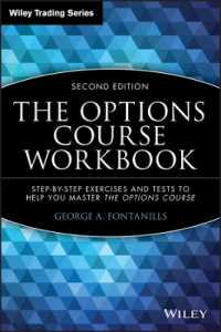 The Options Course Workbook : Step-by-step Exercises and Tests to Help You Master the Options Course (Wiley Trading) （2ND）