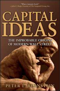 Ｐ．バーンスタイン『証券投資の思想革命：ウォ－ル街を変えたノ－ベル賞経済学者たち』（原書）<br>Capital Ideas : The Improbable Origins of Modern Wall Street