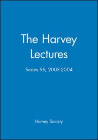 The Harvey Lectures : Series 99, 2003-2004 (Harvey Lectures)