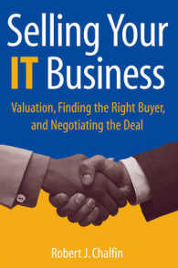 Selling Your It Business : Valuation, Finding the Right Buyer, and Negotiating the Deal