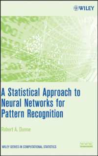 パターン認識ニューラルネットワークの統計的アプローチ<br>A Statistical Approach to Neural Networks for Pattern Recognition (Wiley Series in Computational Statistics)