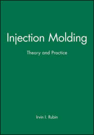 Injection Molding : Theory and Practice (Society of Plastics Engineers Monographs)