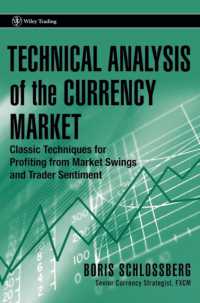 通貨市場のテクニカル分析<br>Technical Analysis of the Currency Market : Classic Techniques for Profiting from Market Swings and Trader Sentiment (Wiley Trading)