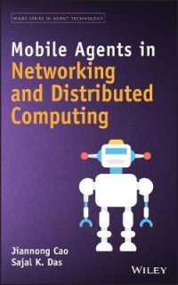 ネットワーキングと分散コンピューティングにおける移動エージェント<br>Mobile Agents in Networking and Distributed Computing (Wiley Series in Agent Technology)