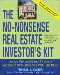 The No-nonsense Real Estate Investor's Kit : How You Can Double Your Income by Investing in Real Estate on a Part-time Basis