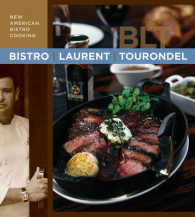 Bistro Laurent Tourondel : New American Bistro Cooking