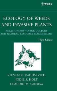 雑草と外来植物の生態学（第３版）<br>Ecology of Weeds and Invasive Plants : Relationship to Agriculture and Natural Resource Management （3RD）