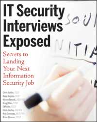 IT Security Interviews Exposed : Secrets to Landing Your Next Information Security Job
