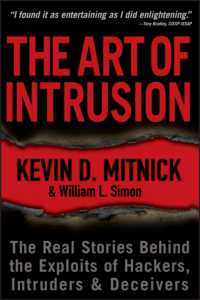 The Art of Intrusion : The Real Stories Behind the Exploits of Hackers, Intruders & Deceivers