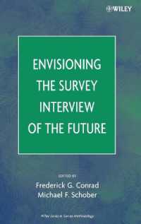 サーベイ面接の未来<br>Envisioning the Survey Interview of the Future (Wiley Series in Survey Methodology)