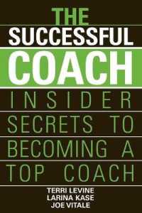 成功するコーチング<br>The Successful Coach : Insider Secrets to Becoming a Top Coach