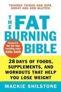 The Fat-burning Bible : 28 Days of Foods, Supplements, and Workouts That Help You Lose Weight