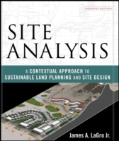 Site Analysis : A Contextual Approach to Sustainable Land Planning and Site Design （2ND）