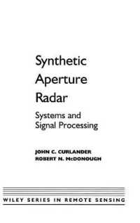 Synthetic Aperture Radar : Systems and Signal Processing (Wiley Series in Remote Sensing)