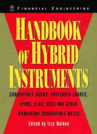 Handbook of Hybrid Instruments : Convertible Bonds, Preferred Shares, Lyons, Elks, Decs and Other Mandatory Convertible Notes (Wiley Series in Financi （HAR/CDR）