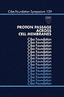 Proton Passage Across Cell Membranes-Symposium No. 139