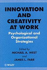 Innovation and Creativity at Work : Psychological and Organizational Strategies （Reprint）