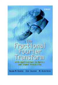 The Fractional Fourier Transform : With Applications in Optics and Signal Processing (Wiley Series in Pure and Applied Optics)