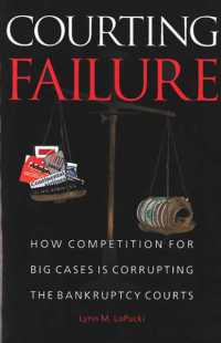 アメリカ破産裁判所の制度的腐敗<br>Courting Failure : How Competition for Big Cases is Corrupting the Bankruptcy Courts