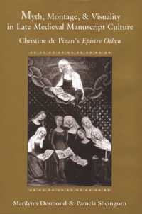 Myth, Montage, and Visuality in Late Medieval Manuscript Culture : Christine De Pizan's ''Epistre Othea