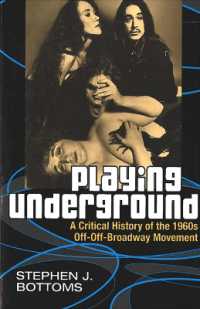 Playing Underground : A Critical History of the 1960s Off-off Broadway Movement (Theater: Theory/text/performance)